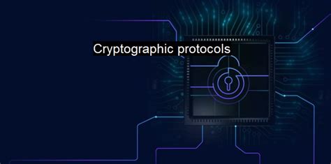 What Are Cryptographic Protocols Understanding Cryptographys Role