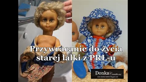 Przywracanie do życia starej lalki z PRL u YouTube