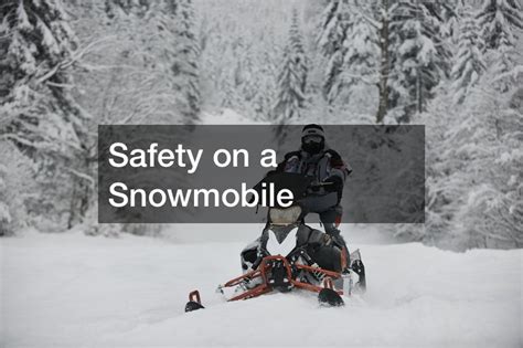 Safety on a Snowmobile - Health and Fitness Magazine