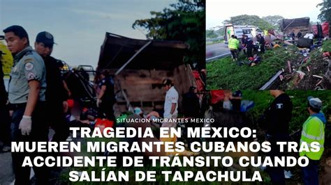 TRAGEDIA EN MÉXICO MUEREN MIGRANTES CUBANOS TRAS ACCIDENTE DE TRÁNSITO