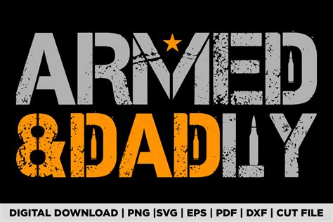 Mens Armed And Dadly Funny Deadly Father Graphic By Pod Graphix