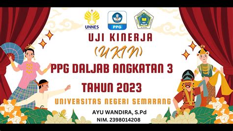 PRAKTIK PEMBELAJARAN UJI KINERJA UKIN PPG DALJAB ANGKATAN 3 TAHUN