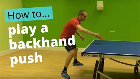 How To Play A Backhand Push In Table Tennis Youtube