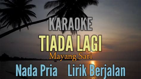 KARAOKE TIADA LAGI MAYANG SARI NADA PRIA COWOK YouTube