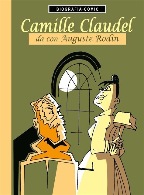 Naos Arquitectura Libros Camille Claudel Da Con Auguste Rodin