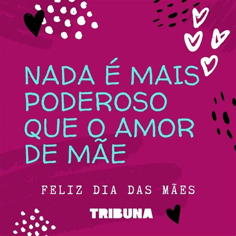 16 Mensagens De Dia Das Mães Para Imprimir Ou Enviar Por Whatsapp