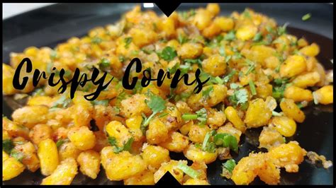 Quick Crispy Corn Recipe Easy To Make Tea Time Snack Barbeque