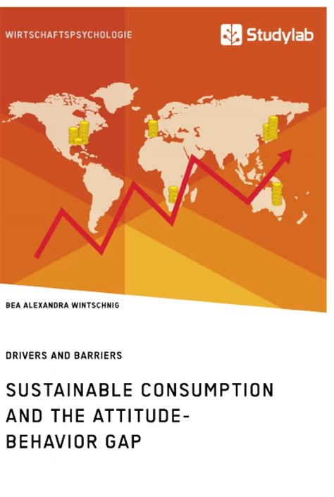 Sustainable Consumption And The Attitude Behavior Gap Drivers And Barriers Grin Grin