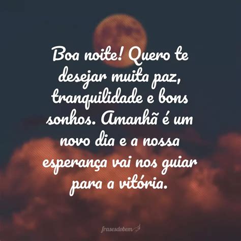 40 Frases De Boa Noite Com Esperança Para Acordar Com Força Para Lutar