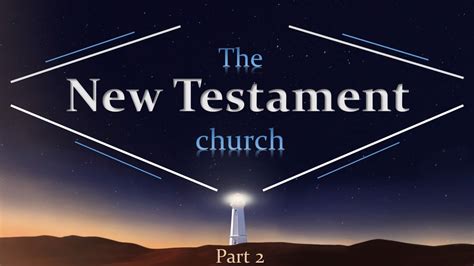 The New Testament Church Part 2 Youtube