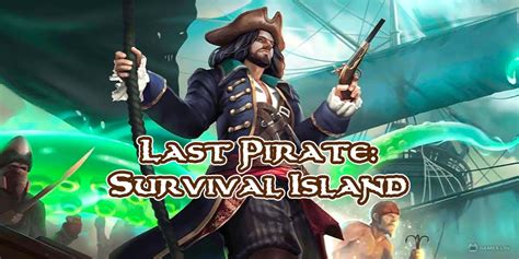 Last Pirate: Survival Island - Download & Play for Free Here