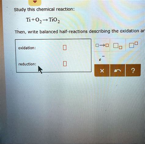 Solved Study This Chemical Reaction Ti Tio Then Write