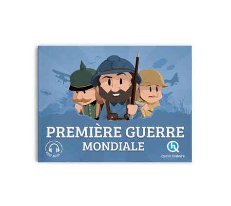 Premi Re Guerre Mondiale Quelle Histoire Ditions