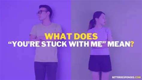 24 Clever But Cute Responses To “youre Stuck With Me” • Better