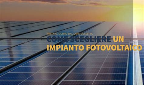 Come Scegliere Un Impianto Fotovoltaico Elisys Dove L Energia Di Casa