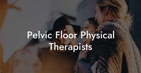 Pelvic Floor Physical Therapists Glutes Core And Pelvic Floor