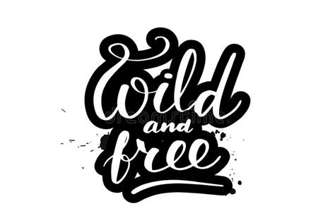 Vector Illustration Handwritten Brush Type Lettering Of Wild And Free