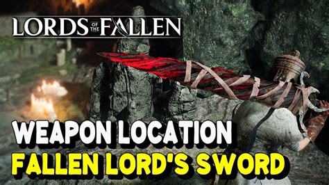 Lords Of The Fallen Fallen Lord S Sword Location Inferno Weapon