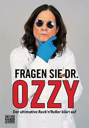 Fragen Sie Dr Ozzy Der Ultimative Rock N Roller Kl Rt Auf Osbourne