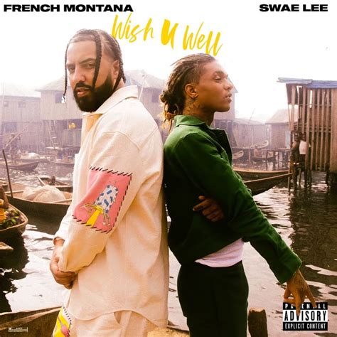 French Montana Dévoile Le Clip De Wish U Well Feat Swae Lee Just Music