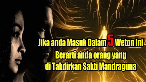 5 Weton Ini Paling Sakral Dan Mempunyai Bakat Sakti Mandraguna Menurut