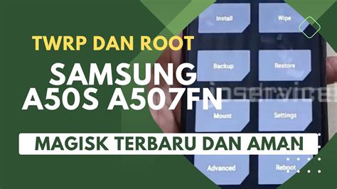 Tutorial Instal Twrp Dan Root Samsung A S A Fn Menggunakan Magisk