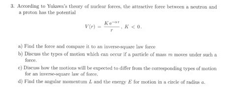 Solved 3. According to Yukawa's theory of nuclear forces, | Chegg.com