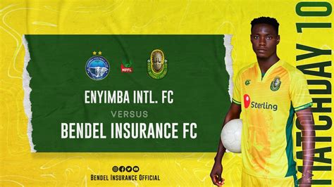 NPFL Match Day 10 Enyimba Intl FC Bendel Insurance FC YouTube