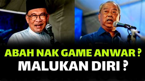 Gempar Terkini Abah Pn Nak Game Anwar Akhirnya Malukan Diri Youtube