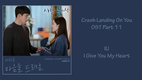 Crash Landing On You Ost Part Iu I Give You My Heart Han Rom