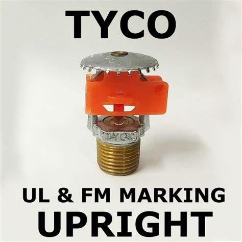 Tyco Fire Sprinkler Upright With Ul And Fm Marking