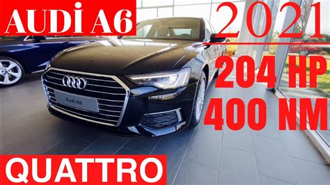 Yenİ Audİ A6 Quattro 2021 Desİgn 40 Tdi 204 Hp 400 Nm Tork S Tronİc 1 2 Mİlyon Tl Youtube