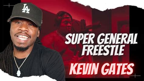 Kevin Gates Super General Freestyle Official Reaction Video Youtube