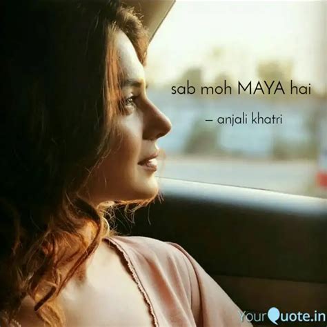 Sab Moh MAYA Hai Quotes Writings By A K YourQuote