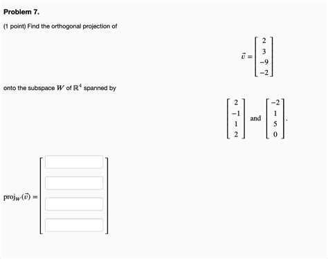 Solved Problem Point Find The Orthogonal Projection Chegg