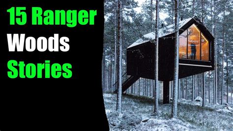 Park Ranger Deep Woods Absolutely Terrifying True Story For