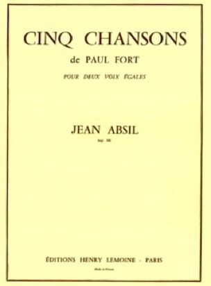 5 Chansons de P Fort Opus 18 Jean Absil Partition Chœur