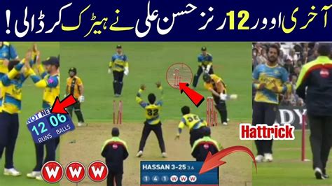 Hasan Ali Hattrick In Vitality Blast Hassan Ali Brilliant Bowling