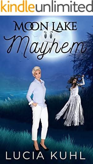 Moon Lake Mayhem A Midlife Ghost Cozy Mystery Moon Lake Cozy Mystery