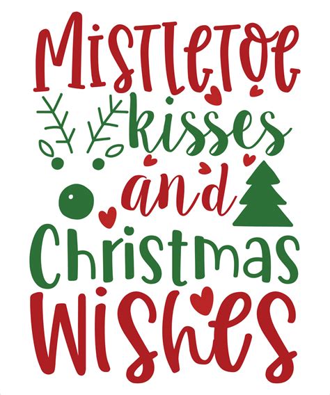 Mistletoe Kisses And Christmas Wishes Shirt Design For Print