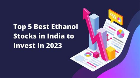 Top 5 Ethanol Stocks in India to Watch for in 2024