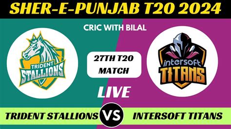 Trident Stallions Vs Ntersoft Titans Th T Match Sher E Punjab T