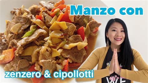 La Vera Cucina Cinese Manzo Con Zenzero E Cipollotti Youtube