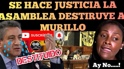 ASAMBLEA DESTITUYE AL NEFASTO VOCAL DE LA JUDICATURA FAUSTO MURILLO CON