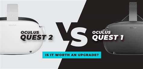 Oculus Quest 2 Vs Quest 1 Is It Worth The Upgrade