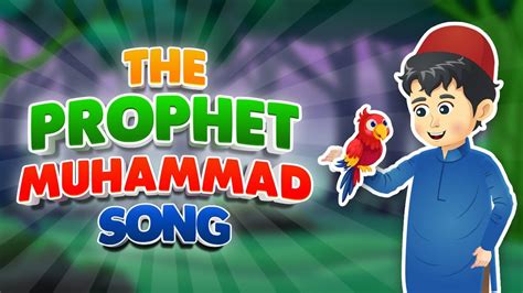 THE PROPHET MUHAMMAD SONG I BEST ISLAMIC SONGS FOR KIDS I PROPHET MUHAMMAD NASHEED - All About ...