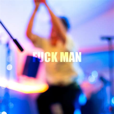 Fuck Man