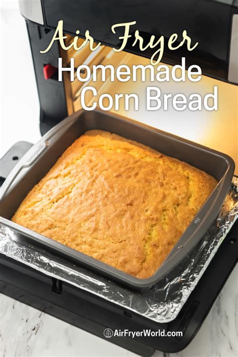 Air Fryer Cornbread Recipe Fresh From Scratch Air Fryer World