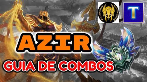 Azir GuÍa De Combos Definitiva S9 Ft PezuÑa Cabra Otp Azir El Arte