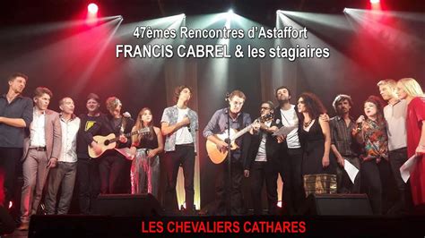 LES CHEVALIERS CATHARES FRANCIS CABREL Les Stagiaires Des 47e